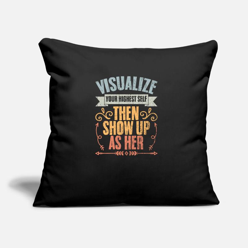 Visualize Your Highest Self Then Show Up As Her Sofakissen mit Füllung 45 x 45 cm