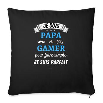 Je suis papa et gamer je suis parfait - Coussin et housse de 45 x 45 cm - noir - Devant