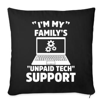 I'm My Family's Unpaid Tech Support Funny IT Humor - Sofa pillow with filling 45cm x 45cm - black - Front