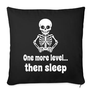 One more level... Then sleep - Sofa pillow with filling 45cm x 45cm - black - Front