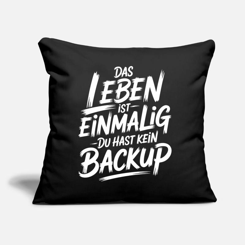 Das Leben is einmalig - Kein Backup Sofakissen mit Füllung 45 x 45 cm