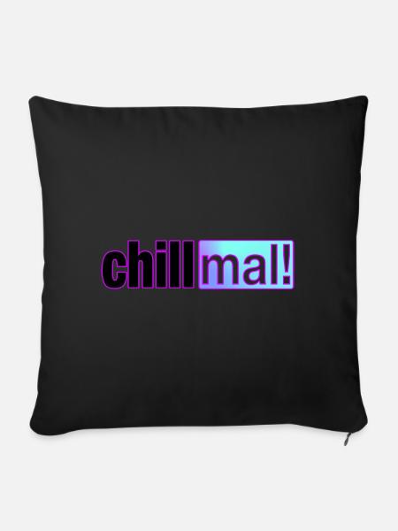 Chill mal! - Sofakissen mit Füllung 45 x 45 cm - Schwarz
