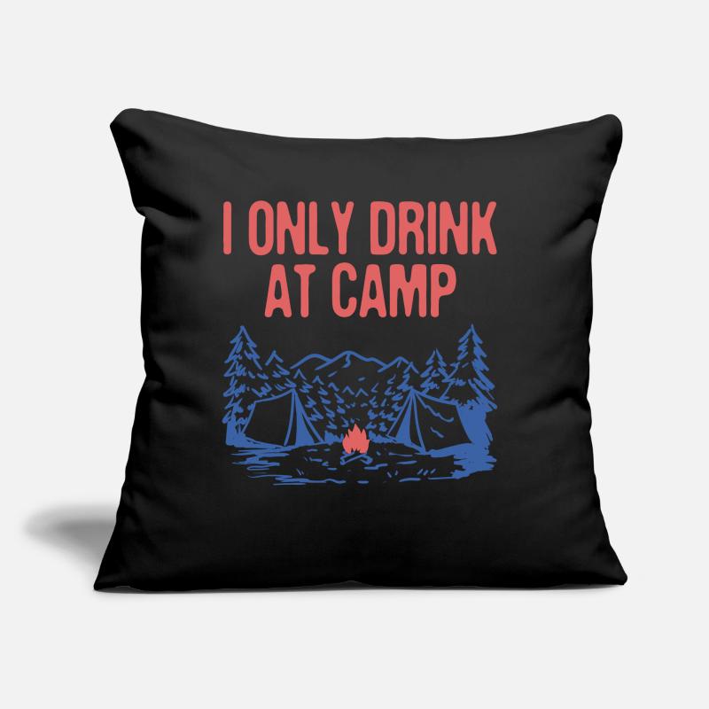 Only Drink at Camp Drinking Camping Alcoholic Sofa pillow with filling 45cm x 45cm