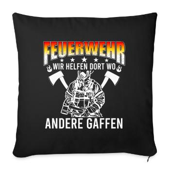 Wir helfen dort wo andere gaffen-Feuerwehr Spruch - Sofakissen mit Füllung 45 x 45 cm - Schwarz - Vorne