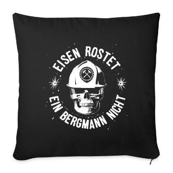 Eisen rostet, ein Bergmann nicht, Ruhrgebiet - Sofakissen mit Füllung 45 x 45 cm - Schwarz - Vorne