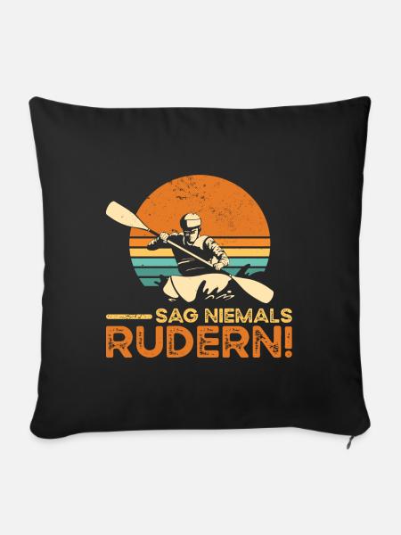 Lustige Sprüche Rudern - Kajak Rudersport - Sofakissen mit Füllung 45 x 45 cm - Schwarz