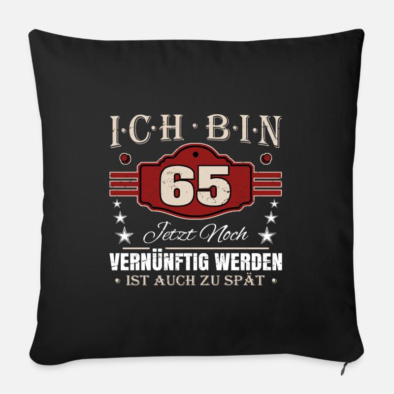 65. Geburtstag Spruch Vernünftig Werden - Sofakissen mit Füllung 45 x 45 cm - Schwarz