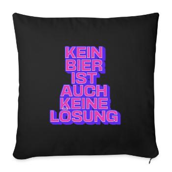 Keine Bier ist auch keine Lösung - Sofakissen mit Füllung 45 x 45 cm - Schwarz - Vorne