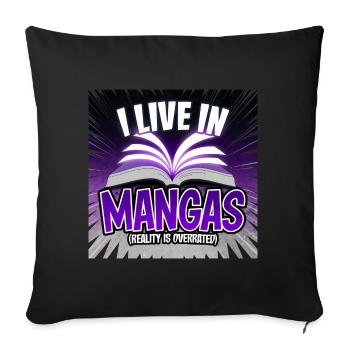 I Live in Mangas Reality is Overrated Otaku Manga - Sofa pillow with filling 45cm x 45cm - black - Front