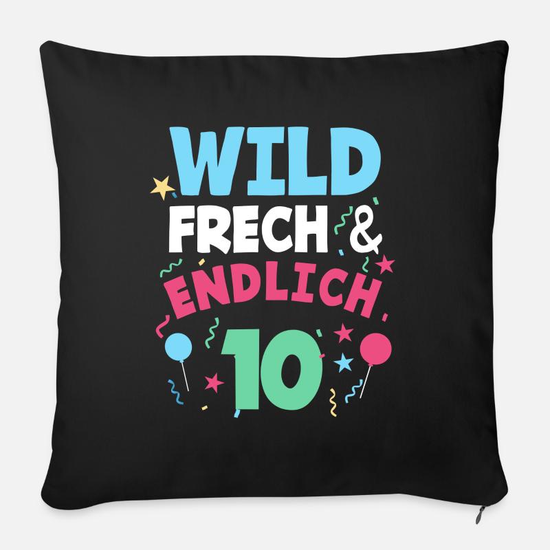10. Geburtstag Wild, Frech & Endlich 10 Jahre - Sofakissen mit Füllung 45 x 45 cm - Schwarz