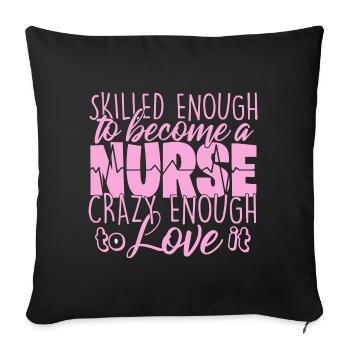 Skilled EnoughTo Become A Nurse - Coussin et housse de 45 x 45 cm - noir - Devant