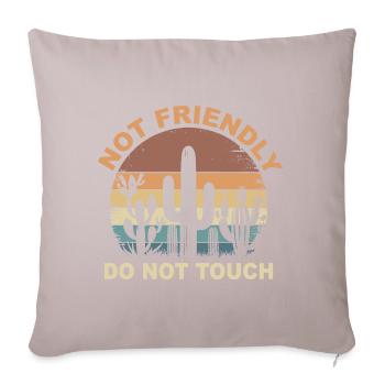 Not Friendly Do Not Touch Sarcastic Quote Funny - Sofa pillow with filling 45cm x 45cm - light taupe - Front