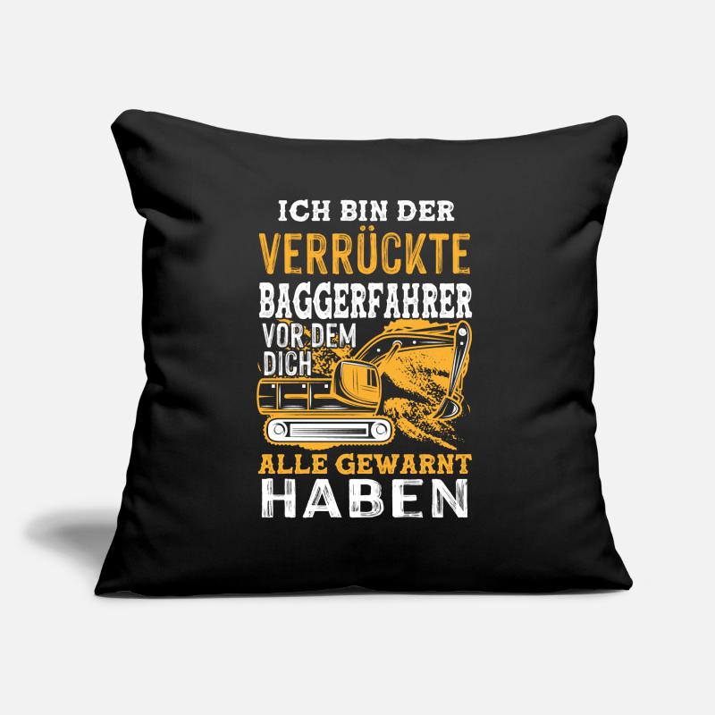 Verrückter Baggerfahrer Baggerführer Sofakissen mit Füllung 45 x 45 cm