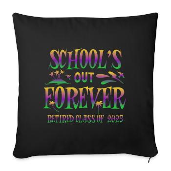 L’école est finie pour toujours, la classe retraitée de 2025 dit - Coussin et housse de 45 x 45 cm - noir - Devant