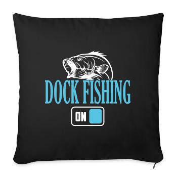 Fisherman Dock Fishing Mode On - Sofa pillow with filling 45cm x 45cm - black - Front
