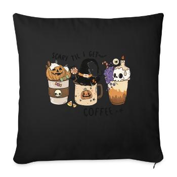 Halloween, Tassen, benötige Kaffee, coffee - Sofakissen mit Füllung 45 x 45 cm - Schwarz - Vorne