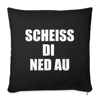 Scheiss Di Ned Au - hell - Sofakissen mit Füllung 45 x 45 cm - Schwarz - Vorne