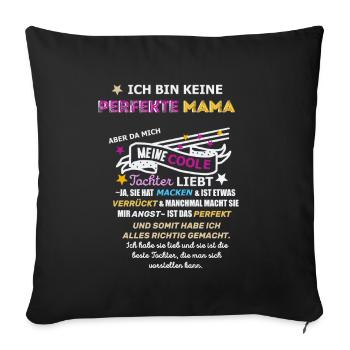 Keine perfekte Mama Tochter Spruch - Sofakissen mit Füllung 45 x 45 cm - Schwarz - Vorne