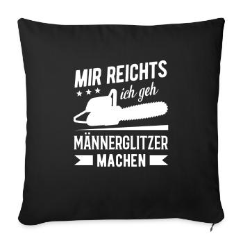 Holzfäller Schreiner Kettensäge - Männerglitzer - Sofakissen mit Füllung 45 x 45 cm - Schwarz - Vorne