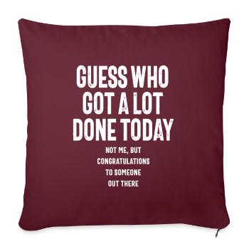 Devinez qui a fait beaucoup de choses aujourd'hui - Coussin et housse de 45 x 45 cm - bordeaux - Devant