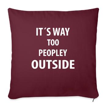 C'est trop de monde à l'extérieur | Énonciations drôles - Coussin et housse de 45 x 45 cm - bordeaux - Devant