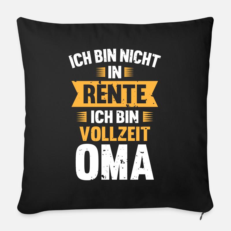 Ich Bin Nicht In Rente Ich Bin Vollzeit Oma - Sofakissen mit Füllung 45 x 45 cm - Schwarz