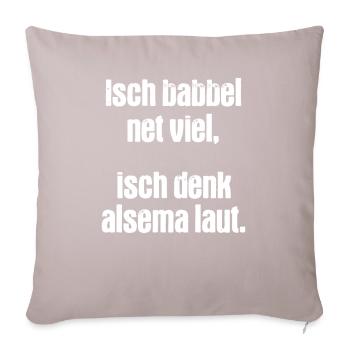 Lustiges Sprüche Saarland Hessisch Babbel net viel - Sofakissen mit Füllung 45 x 45 cm - helles Taupe - Vorne