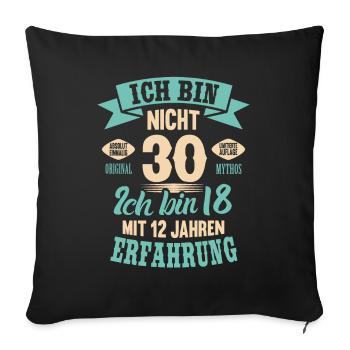 30. Geburtstag Lustiges Ich bin nicht 30 Jahre - Sofakissen mit Füllung 45 x 45 cm - Schwarz - Vorne