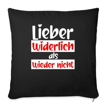 Lieber widerlich Lustiges Spruch Fun Shirt - Sofakissen mit Füllung 45 x 45 cm - Schwarz - Vorne