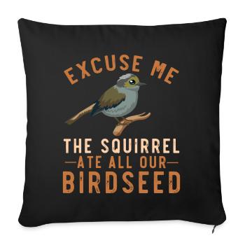 Bird Feeding Joke Garden Squirrel Problem - Sofa pillow with filling 45cm x 45cm - black - Front