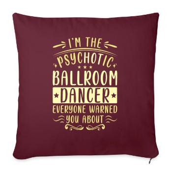 Dancing Slogan Ballroom Couple Dance Dance Floor - Sofa pillow with filling 45cm x 45cm - burgundy - Front