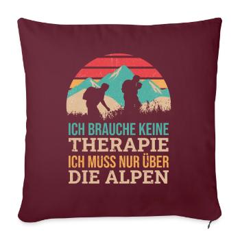 Brauche Keine Therapie Alpen Alpenüberquerung - Sofakissen mit Füllung 45 x 45 cm - Burgunderrot - Vorne