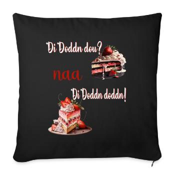 Di Doddn dou? Fränkisch - Sofakissen mit Füllung 45 x 45 cm - Schwarz - Vorne