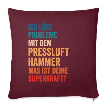 Ich Löse Probleme Mit dem Presslufthammer Straßenb - Sofakissen mit Füllung 45 x 45 cm - Burgunderrot - Vorne