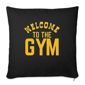Text: Welcome to the gym - Sofa pillow with filling 45cm x 45cm - black - Front