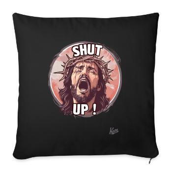 Jesus guy in agony says: "Shut up" - Sofa pillow with filling 45cm x 45cm - black - Front