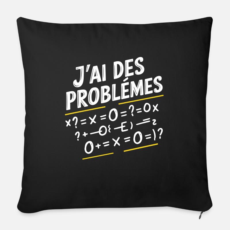Maths Humor I Have Math Problems - Sofa pillow with filling 45cm x 45cm - black