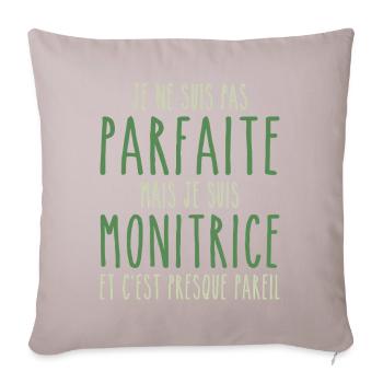 Pas parfaite mais je suis Monitrice - Coussin et housse de 45 x 45 cm - taupe clair - Devant
