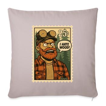 Angry lumberjack with saying: "I hate wood!" - Sofa pillow with filling 45cm x 45cm - light taupe - Front