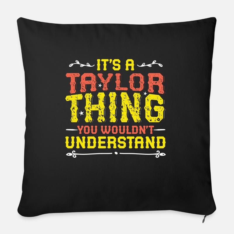 It's a Taylor thing you don't understand. - Sofa pillow with filling 45cm x 45cm - black
