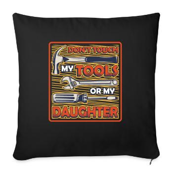Do not touch my tools. - Sofa pillow with filling 45cm x 45cm - black - Front