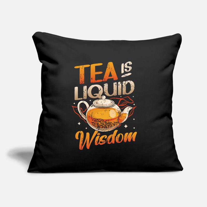 Tea is liquid wisdom, tea drinkers tea lovers Sofa pillow with filling 45cm x 45cm