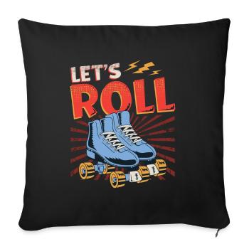 Let's Roll Roller Blade Skating, Rollschuhläufer - Sofakissen mit Füllung 45 x 45 cm - Schwarz - Vorne