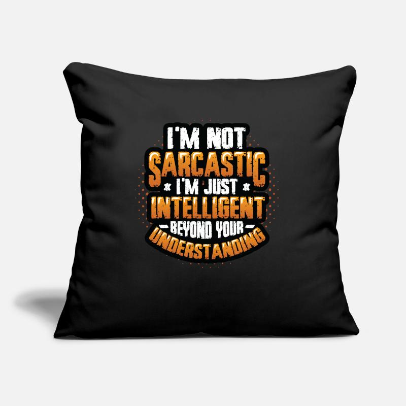 Intelligent Sarcasm, Beyond Understanding Sofa pillow with filling 45cm x 45cm