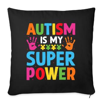 autism is my super power - Sofa pillow with filling 45cm x 45cm - black - Front