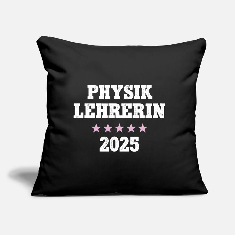 Physiklehrerin 2025 Beruf Studium Lehramt Physik Sofakissen mit Füllung 45 x 45 cm