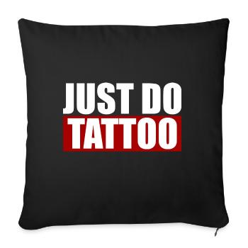 Just do tattoo inked Tattoos white - Sofakissen mit Füllung 45 x 45 cm - Schwarz - Vorne