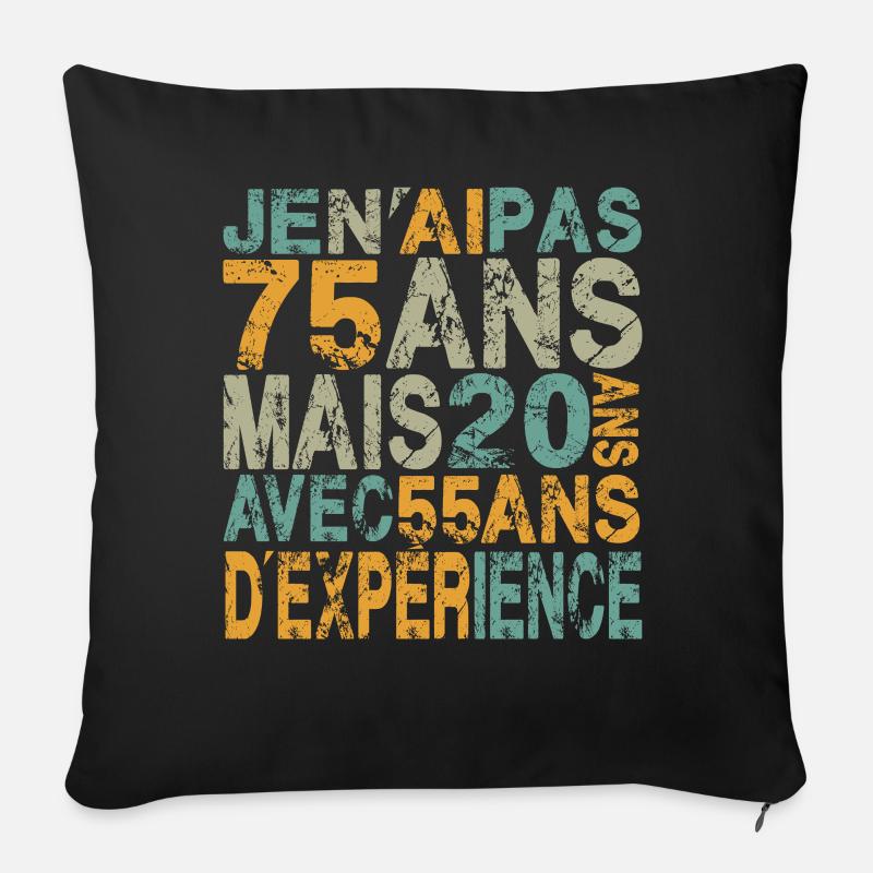 Je n'ai pas 75 ans, anniversaire 75 ans - Coussin et housse de 45 x 45 cm - noir