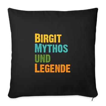 Mythos Birgit die Legende Vorname Birgit - Sofakissen mit Füllung 45 x 45 cm - Schwarz - Vorne