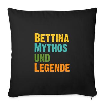 Mythos Bettina die Legende Vorname Bettina - Sofakissen mit Füllung 45 x 45 cm - Schwarz - Vorne